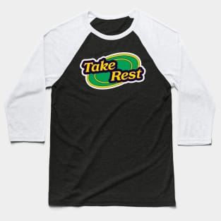Take Rest Self Motivational Quote Baseball T-Shirt